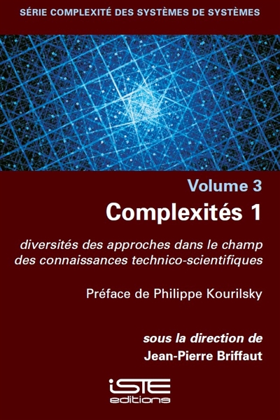 Complexités. Vol. 1. Diversités des approches dans le champ des connaissances technico-scientifiques