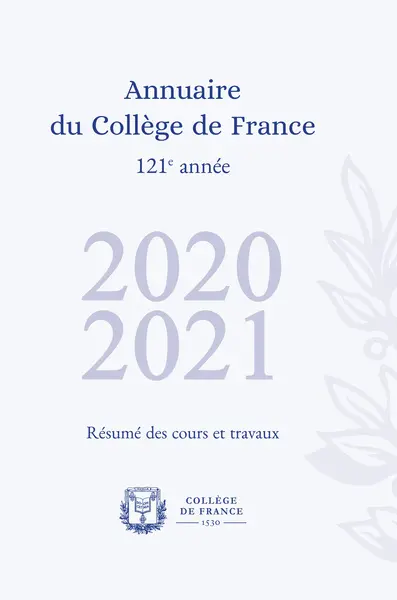 Annuaire du Collège de France 2020-2021 : résumé des cours et travaux