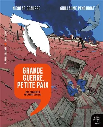 Histoire dessinée de la France. Vol. 17. Grande Guerre, petite paix : des tranchées aux Années folles