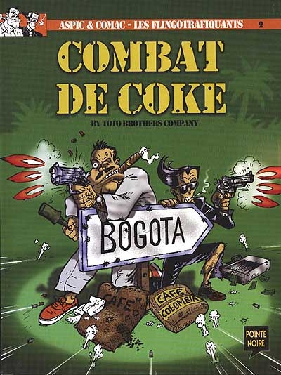 Aspic et Comac : les flingotrafiquants. Vol. 2. Combat de coke