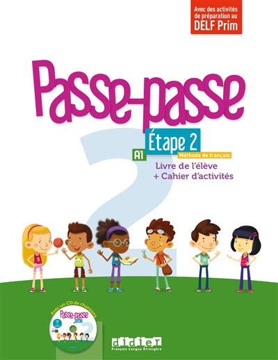 Passe-passe, méthode de français, A1, étape 2 : livre de l'élève + cahier d'activités : avec des activités de préparation au DELF Prim