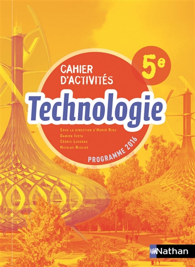 Technologie 5e : cahier d'activités : programme 2016
