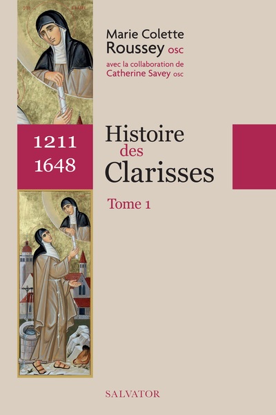 Histoire des Clarisses : 1211 à nos jours. Vol. 1. 1211-1648