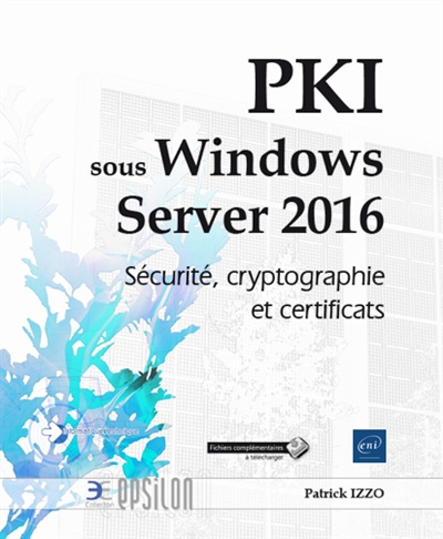 PKI sous Windows Server 2016 : sécurité, cryptographie et certificats