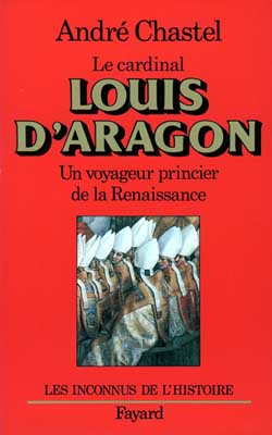 Louis d'Aragon : un voyageur princier dans l'Europe de la Renaissance