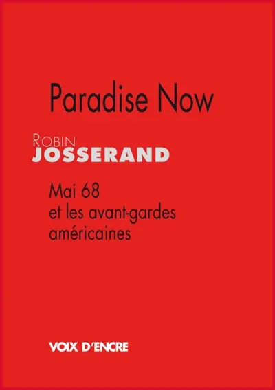 Paradise now : mai 68 et les avant-gardes américaines