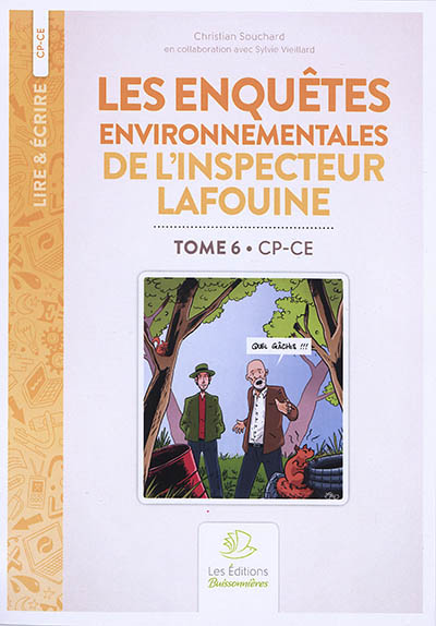 Les enquêtes environnementales de l'inspecteur Lafouine. Vol. 6. CP, CE