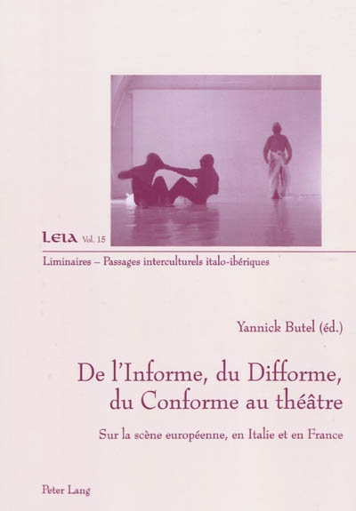 De l'informe, du difforme, du conforme au théâtre : sur la scène européenne, en Italie et en France
