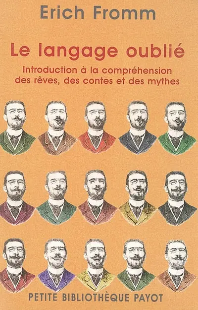 Le langage oublié : introduction à la compréhension des rêves, des contes et des mythes