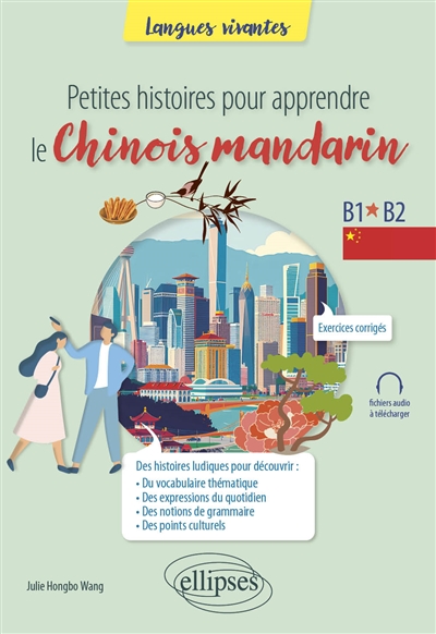 Petites histoires pour apprendre le chinois mandarin : B1-B2