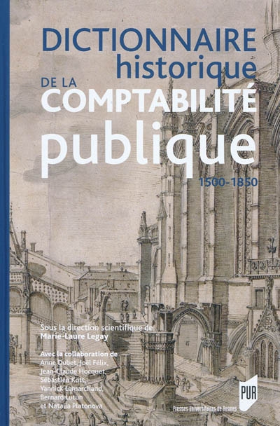 Dictionnaire historique de la comptabilité publique : vers 1500-vers 1850