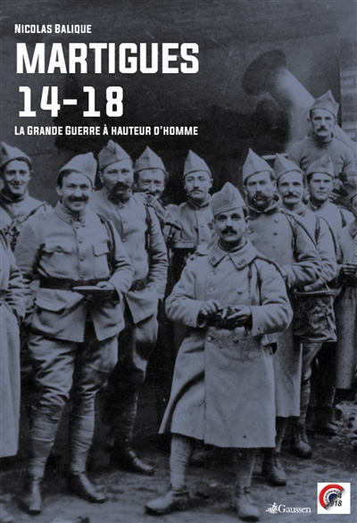 Martigues 1914-1918 : la Grande Guerre à hauteur d'homme