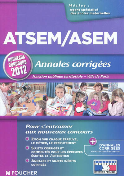 ATSEM-ASEM, agent spécialisé des écoles maternelles, annales corrigées : fonction publique territoriale, Ville de Paris : nouveaux concours 2012