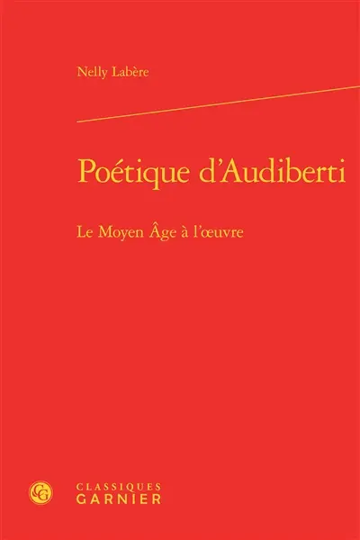 Poétique d'Audiberti : le Moyen Age à l'oeuvre