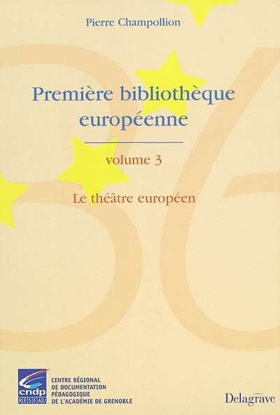 Première bibliothèque européenne. Vol. 3. Le théâtre européen
