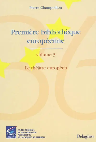 Première bibliothèque européenne. Vol. 3. Le théâtre européen