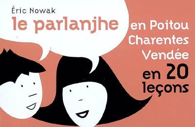 Le parlanjhe en Poitou-Charentes Vendée en 20 leçons