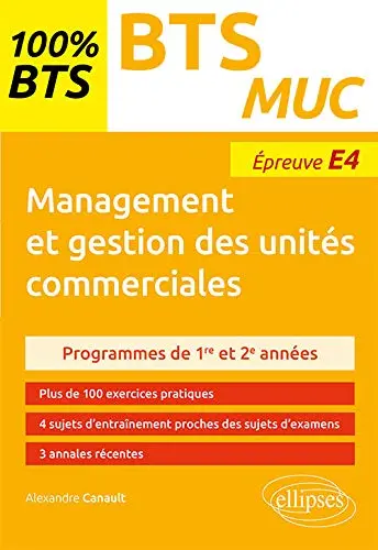 Management et gestion des unités commerciales : BTS MUC, épreuve E4 : programmes de 1re et 2e années