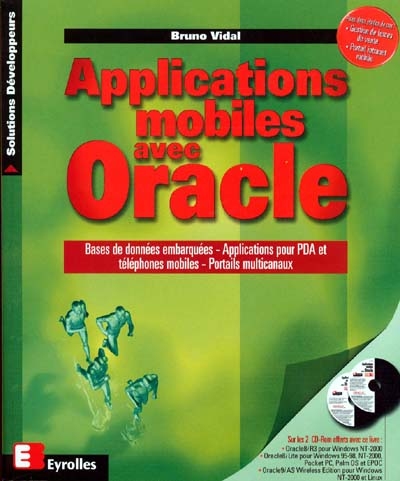 Applications mobiles avec Oracle : bases de données embarquées, applications pour PDA et téléphones mobiles, portails multicanaux