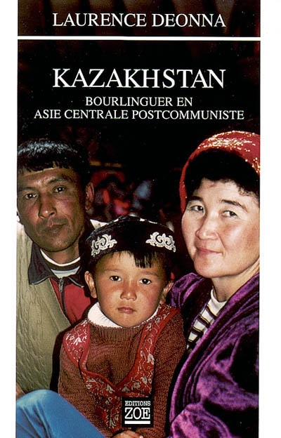Kazakhstan : bourlinguer en Asie centrale postcommuniste