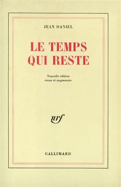 Le temps qui reste : essai d'autobiographie professionnelle