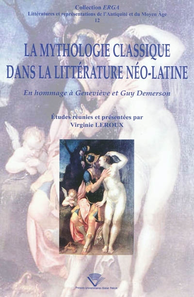 La mythologie classique dans la littérature néo-latine : en hommage à Geneviève et Guy Demerson