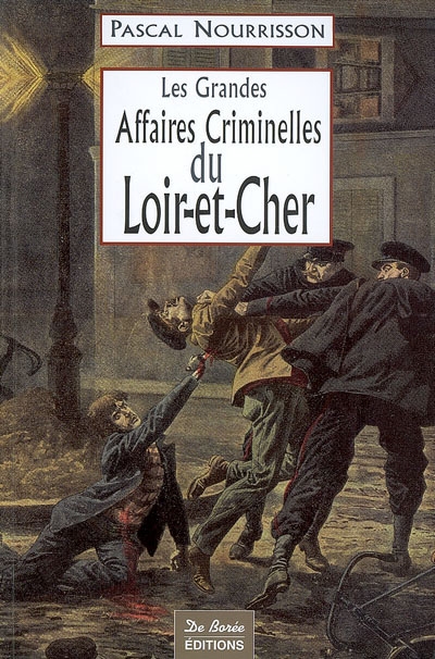 Les grandes affaires criminelles du Loir-et-Cher