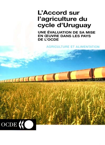 L'accord sur l'agriculture du cycle d'Uruguay : une évaluation de sa mise en oeuvre dans les pays de l'OCDE