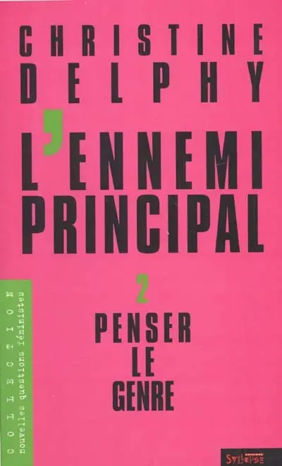 L'ennemi principal. Vol. 2. Penser le genre