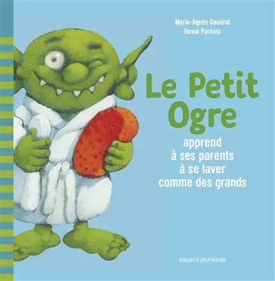 Le Petit Ogre apprend à ses parents à se laver comme des grands