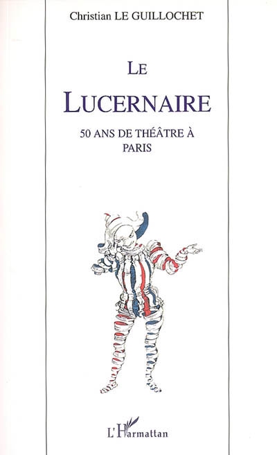 Le Lucernaire : 50 ans de théâtre à Paris