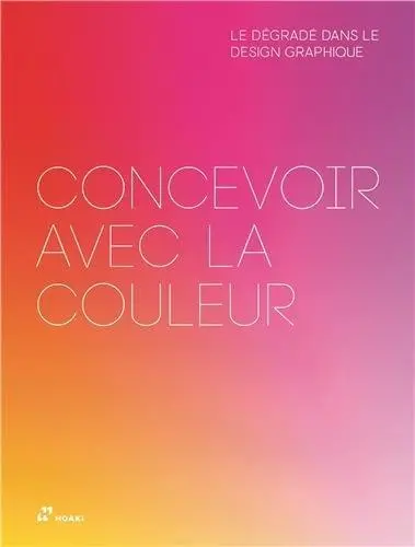 Concevoir avec la couleur : le dégradé dans le design graphique