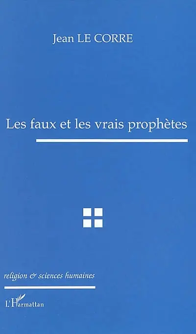 Les faux et les vrais prophètes : les crises théologico-politiques de l'Occident