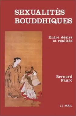 Sexualités bouddhiques : entre désirs et réalités