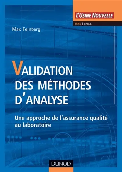 La validation des méthodes d'analyse : une approche chimiométrique de l'assurance qualité au laboratoire