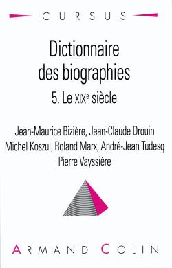 Dictionnaire des biographies. Vol. 5. Le XIXe siècle