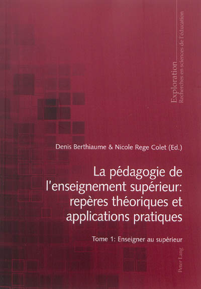 La pédagogie de l'enseignement supérieur : repères théoriques et applications pratiques. Vol. 1. Enseigner au supérieur