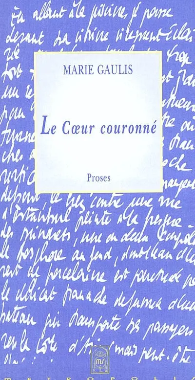 Le coeur couronné : proses