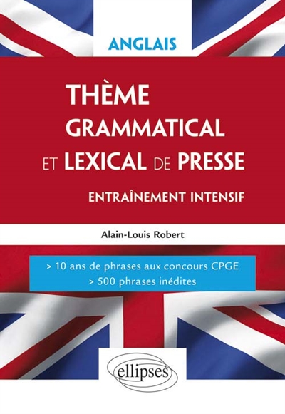 Anglais, thème grammatical et lexical de presse : entraînement intensif : Ecricome, Iéna LV2