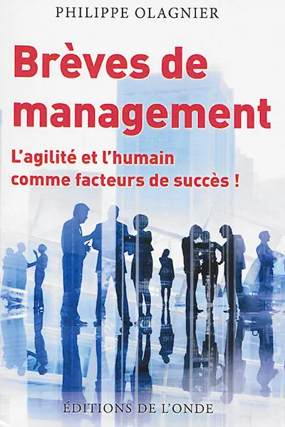 Brèves de management : l'agilité et l'humain comme facteurs de succès !