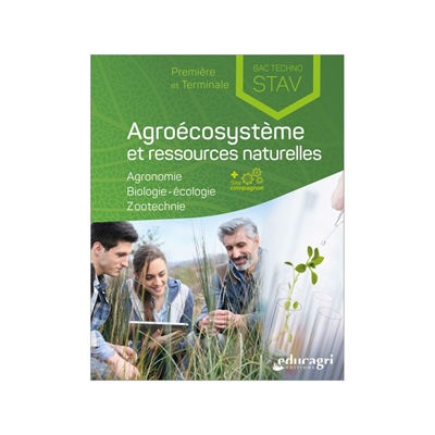 Agroécosystème et ressources naturelles, première et terminale bac techno STAV : agronomie, biologie-écologie, zootechnie