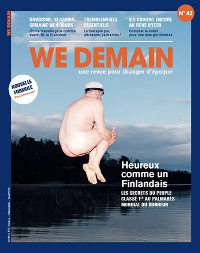 We demain : une revue pour changer d'époque, n° 42. Heureux comme un Finlandais : les secrets du peuple classé 1er au palmarès mondial du bonheur