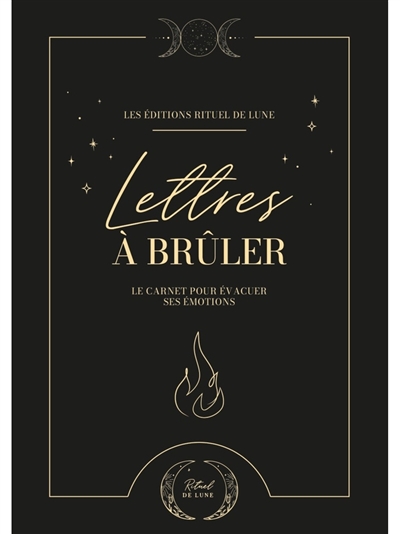 Lettres à brûler : le carnet pour évacuer ses émotions
