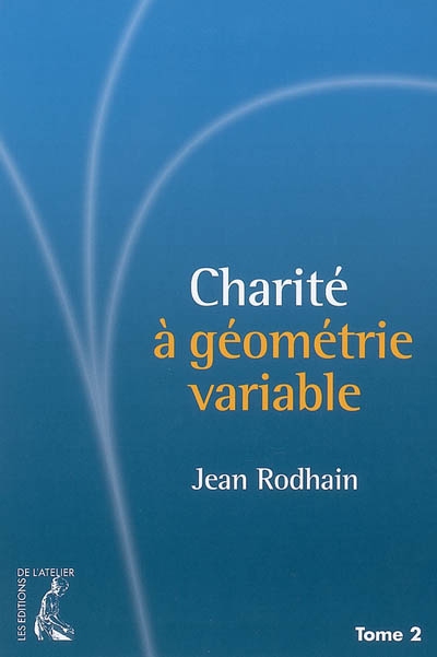 Charité à géométrie variable. Vol. 2