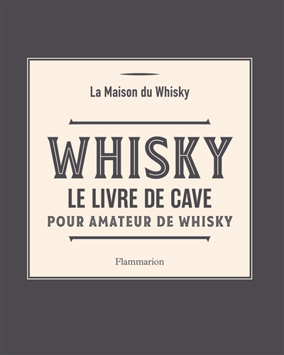 Whisky cellar book. Le livre du collectionneur : mes meilleurs whiskies dégustés