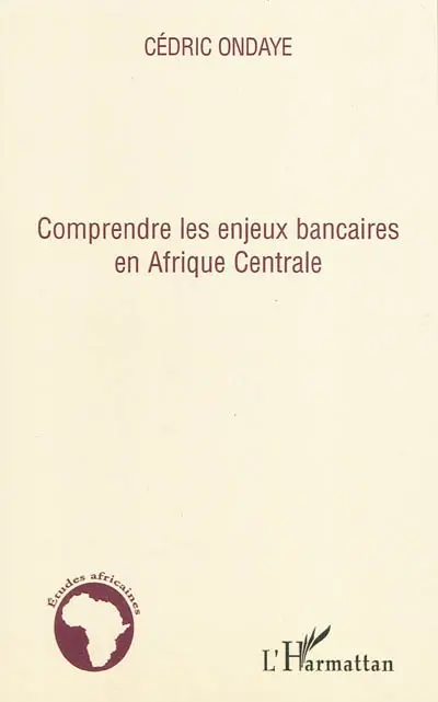 Comprendre les enjeux bancaires en Afrique centrale