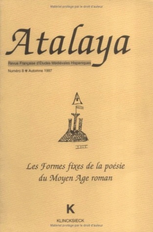 atalaya, n° 8. les formes fixes dans la poésie du moyen age roman (1100-1500)