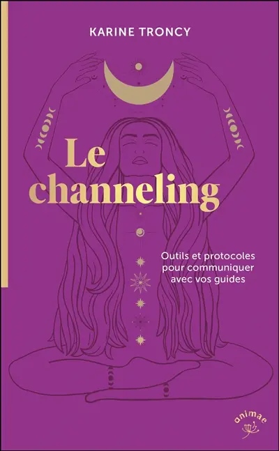 Le channeling : outils et protocoles pour communiquer avec vos guides