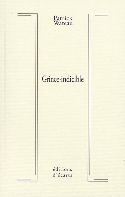 Grince-indicible : notes sur la poésie