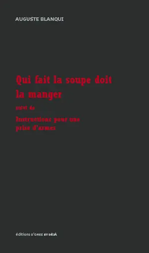 Qui fait la soupe doit la manger. Instructions pour une prise d'armes